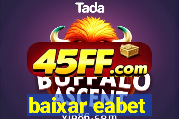 baixar eabet
